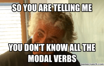¿Entonces me dices que no sabes todos los verbos modales?
